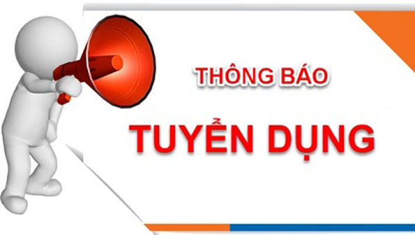 THÔNG BÁO Về việc tuyển dụng lao động năm 2021